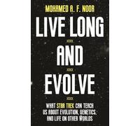 Mohamed A. F. Noor Live Long and Evolve (Tascabile)