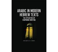Mohamed A.H. Ahmed Arabic in Modern Hebrew Texts (Tascabile)