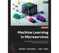 Machine Learning in Microservices: Productionizing microservices architecture for machine learning solutions