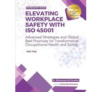 Mohamed Ali Ibrahim Elevating Workplace Safety with ISO 45001 (Tascabile)
