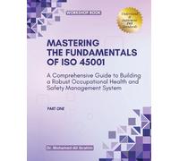 Mohamed Ali Ibrahim MASTERING The Fundamentals of ISO 45001 (Tascabile)