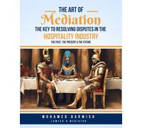 Mohamed Darwish The Art of Mediation The Key to Resolving Disputes i (Tascabile)