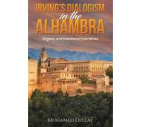 Mohamed Dellal Irving’s Dialogism in the Alhambra (Tascabile)