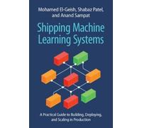 Mohamed El-Geish Shabaz Patel Anand Sa Shipping Machine Learning Sys (Tascabile)
