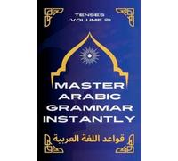Mohamed Elshenawy Master Arabic Grammar Instantly tenses (Volume 2) (Tascabile)