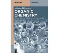 Mohamed Elzaghe Organic Chemistry: 25 Must-Know Classes of Organic C (Tascabile)