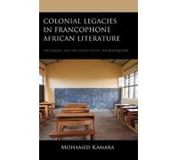 Mohamed Kamara Colonial Legacies in Francophone African Liter (Copertina rigida)