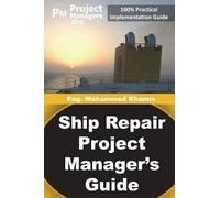 Mohamed Khamis Ship Repair Project Manager's Guide (Tascabile)