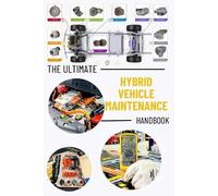 Mohamed Lamaach The Ultimate Hybrid Vehicle Maintenance Handbook: Se (Tascabile)