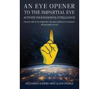 Mohamed Rashid An Eye Opener to the Impartial Eye. Activate your Im (Tascabile)