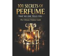 Mohamed Said 101 Secrets of Perfume That No One Tells You (Tascabile)