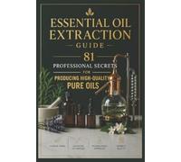 Mohamed Said Essential Oil Extraction Guide (Tascabile) Fragrance Guide