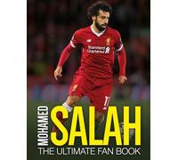 Mohamed Salah: The Ultimate Fan Book (The Ultimate Football Fan Book)