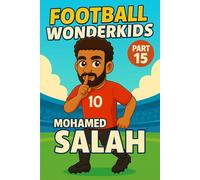 Mohamed Salah - Children’s/Kids Soccer/Football Book/Story and Biography for Kids Ages 5-15: an inspirational children’s sports book with real facts, ... gift for young fans, parents and grandparents