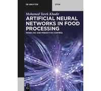 Mohamed Tarek Khadir Artificial Neural Networks in Food Processing (Tascabile)
