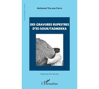 Mohamed Tita Jean Pierre Des gravures rupestres d'Es-Souk/Tadmekka (Tascabile)