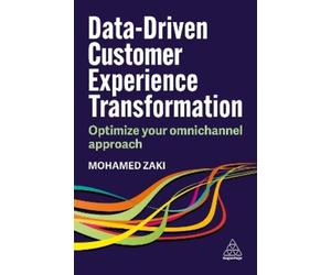 Mohamed Zaki Data-Driven Customer Experience Transformation (Tascabile)