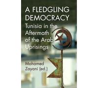 Mohamed Zayani A Fledgling Democracy (Tascabile)