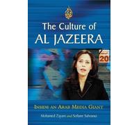 Mohamed Zayani Sofiane Sahraoui The Culture of Al Jazeera (Tascabile)