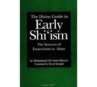Mohammad Ali Amir-Moezzi The Divine Guide in Early Shi'ism (Tascabile)