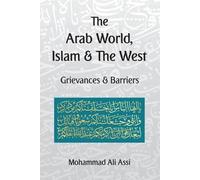 Mohammad Ali Assi The Arab World, Islam and the West (Tascabile)