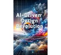 Mohammad Anwer AI-Driven Design Revolution (Copertina rigida)