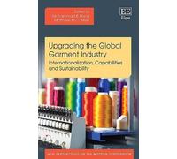 Mohammad B. Rana Upgrading the Global Garment Industry (Copertina rigida)