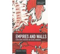 Mohammad Chaich Empires And Walls: Globalization, Migration, And Col (Tascabile)