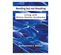 Mohammad E Barb Bending but not Breaking-Living with Ehlers-Danlos S (Tascabile)
