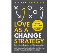 Love As a Change Strategy: Innovation, Growth, and Transformation