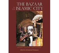 Mohammad Gharipour The Bazaar in the Islamic City (Copertina rigida)