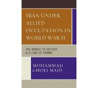 Mohammad Gholi Ma Iran Under Allied Occupation In World War (Copertina rigida)