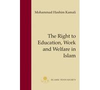 Mohammad Hashim Kama The Right to Education, Work and Welfare in Isl (Tascabile)