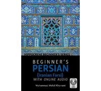 Mohammad Mehdi Khor Beginner's Persian (Iranian Farsi) with Online A (Tascabile)