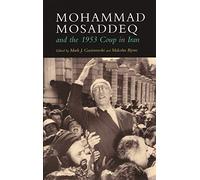 Mohammad Mosaddeq and the 1953 Coup in Iran