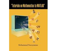 Mohammad Nuruzzaman Tutorials on Mathematics to MATLAB (Tascabile)