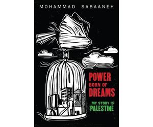 Mohammad Sabaaneh Power Born of Dreams (Tascabile)