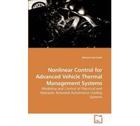Mohammad Salah Nonlinear Control for Advanced Vehicle Thermal Manage (Tascabile)
