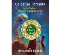 Mohammad Saleem Celestial Threads In the Style of Mevlānā Jalāl ad-D (Tascabile)