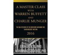 Mohammad Siddiquee E A Master Class with Warren Buffett and Charlie (Tascabile)