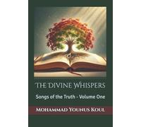 Mohammad Younus Koul The Divine Whispers - Songs of the Truth (Tascabile)
