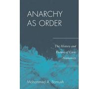Mohammed A. Bamyeh Anarchy as Order (Tascabile) World Social Change