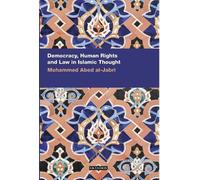 Mohammed Abed Al-Ja Democracy, Human Rights and Law in Islamic Thou (Tascabile)