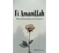 Fi Amanillah: When The Heart breaks, But Allah Holds It: 2