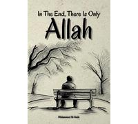 Mohammed Al-Amin In The End, There Is Only Allah (Tascabile)