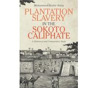 Mohammed Bashir Sal Plantation Slavery in the Sokoto Calipha (Copertina rigida)