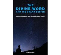 Mohammed Basil Altaie The Divine Word and The Grand Design (Copertina rigida)