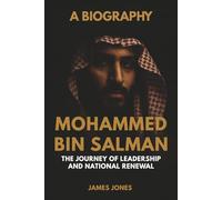 Mohammed bin Salman: The Journey of Leadership and National Renewal