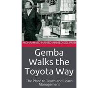 Mohammed Hamed Ahmed Soliman Gemba Walks the Toyota Way (Tascabile)