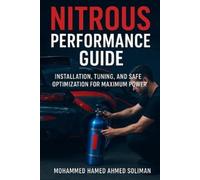 Mohammed Hamed Ahmed Soliman Nitrous Performance Guide (Tascabile)
